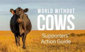 World Without Cows Supporters' Action Guide