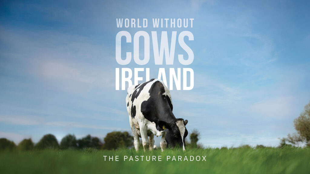 World Without Cows Ireland: The Pasture Paradox